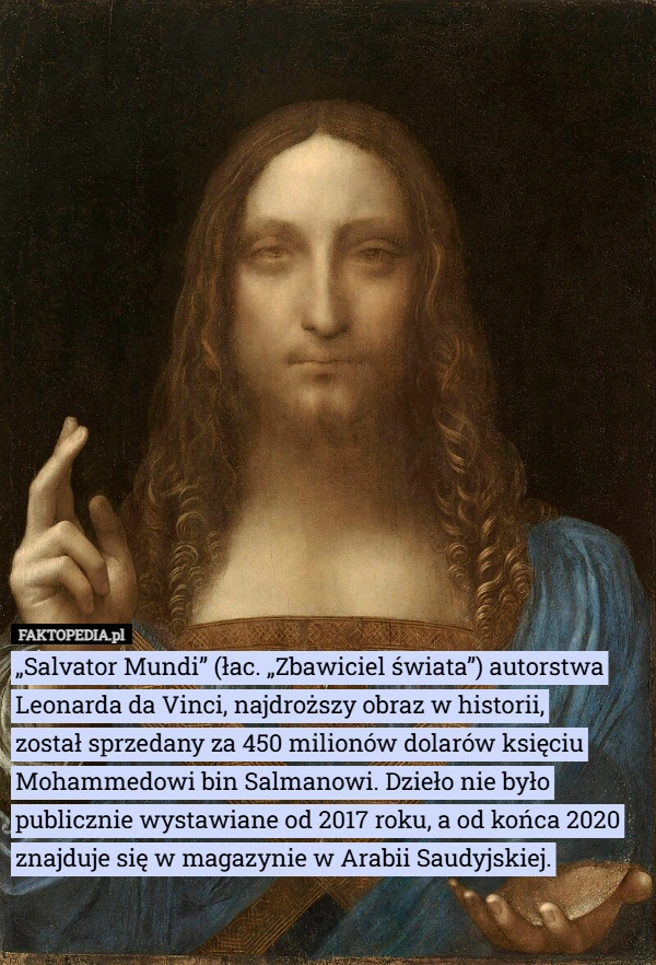 
    „Salvator Mundi” (łac. „Zbawiciel świata”) autorstwa Leonarda da Vinci,..