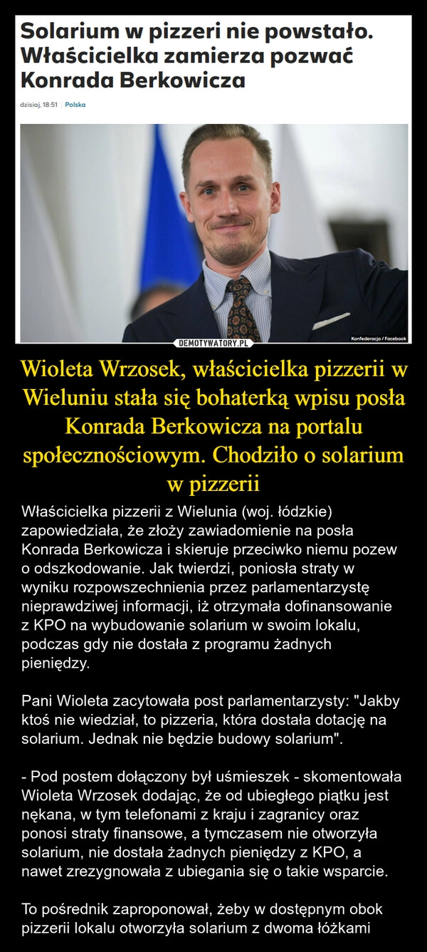 
    Wioleta Wrzosek, właścicielka pizzerii w Wieluniu stała się bohaterką wpisu posła Konrada Berkowicza na portalu społecznościowym. Chodziło o solarium w pizzerii