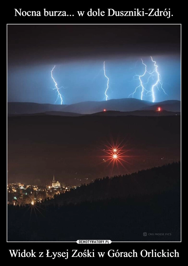 
    Nocna burza... w dole Duszniki-Zdrój. Widok z Łysej Zośki w Górach Orlickich