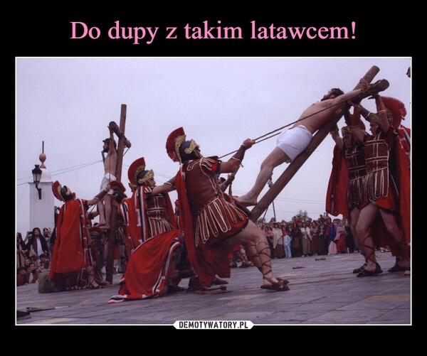 
    Do dupy z takim latawcem!