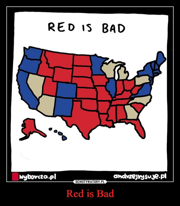 
    Red is Bad