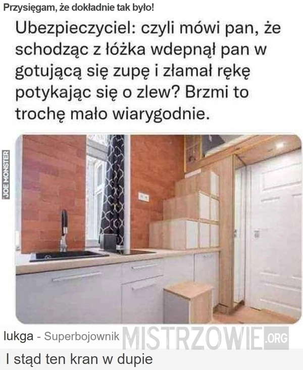 
    Przysięgam, że dokładnie tak było!