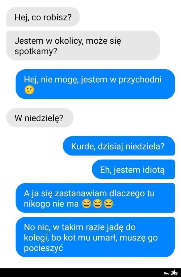 
    Kiedy bardzo, ale to bardzo nie chcesz się z kimś spotkać 