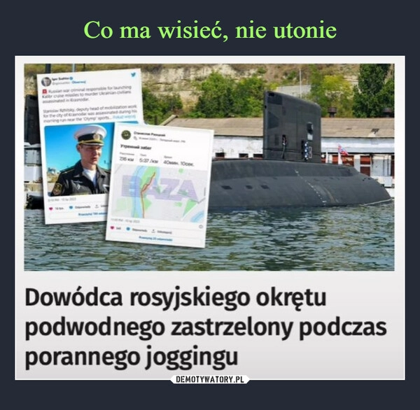 
    Co ma wisieć, nie utonie