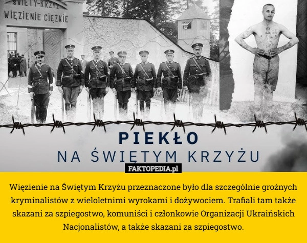 
    Więzienie na Świętym Krzyżu przeznaczone było dla szczególnie groźnych kryminalistów