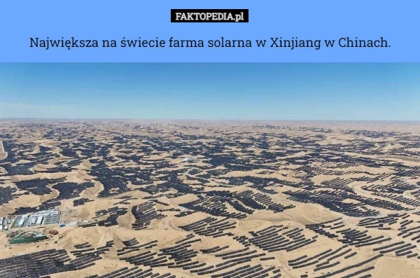 
    Największa na świecie farma solarna w Xinjiang w Chinach.