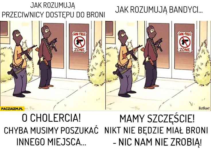 
    Jak rozumują przeciwnicy dostępu do broni vs jak rozumują bandyci porównanie