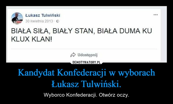 
    Kandydat Konfederacji w wyborach Łukasz Tulwiński.