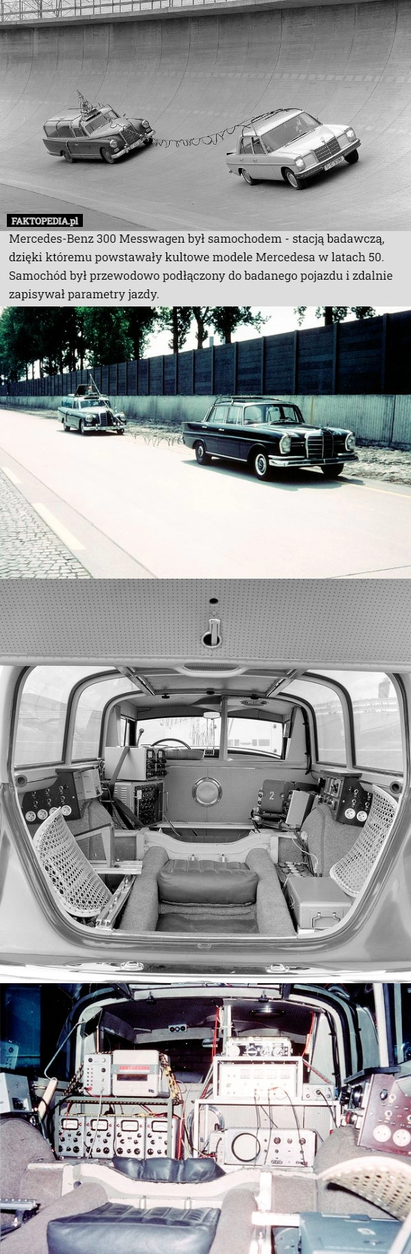 
    Mercedes-Benz 300 Messwagen był samochodem - stacją badawczą, dzięki któremu...