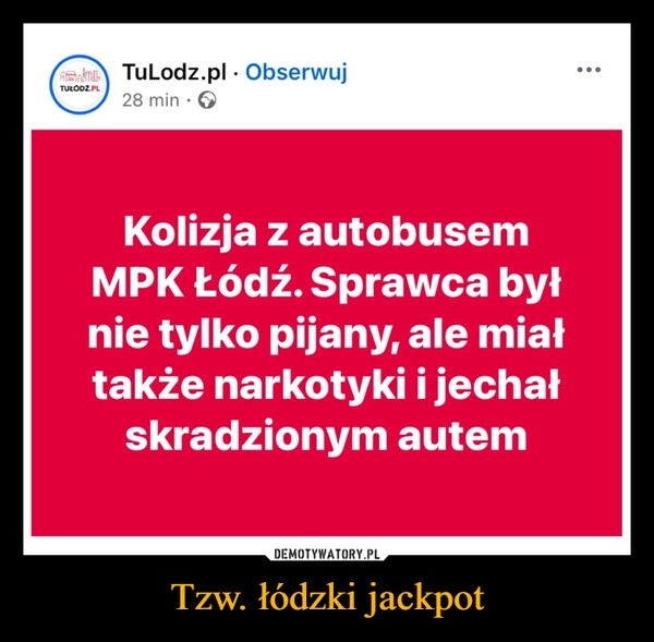 
    Tzw. łódzki jackpot