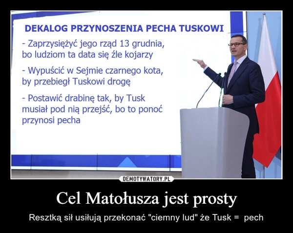 
    Cel Matołusza jest prosty