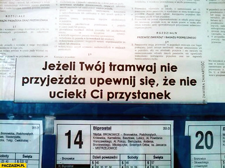 
    Jeżeli Twój tramwaj nie przyjeżdża upewnij się że nie uciekł Ci przystanek