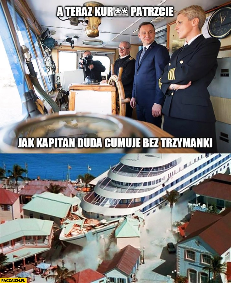 
    A teraz patrzcie jak kapitan Duda cumuje bez trzymanki fail
