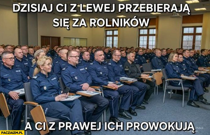 
    Policja policjanci odprawa dzisiaj ci z lewej przebierają się za rolników a ci z prawej ich prowokują