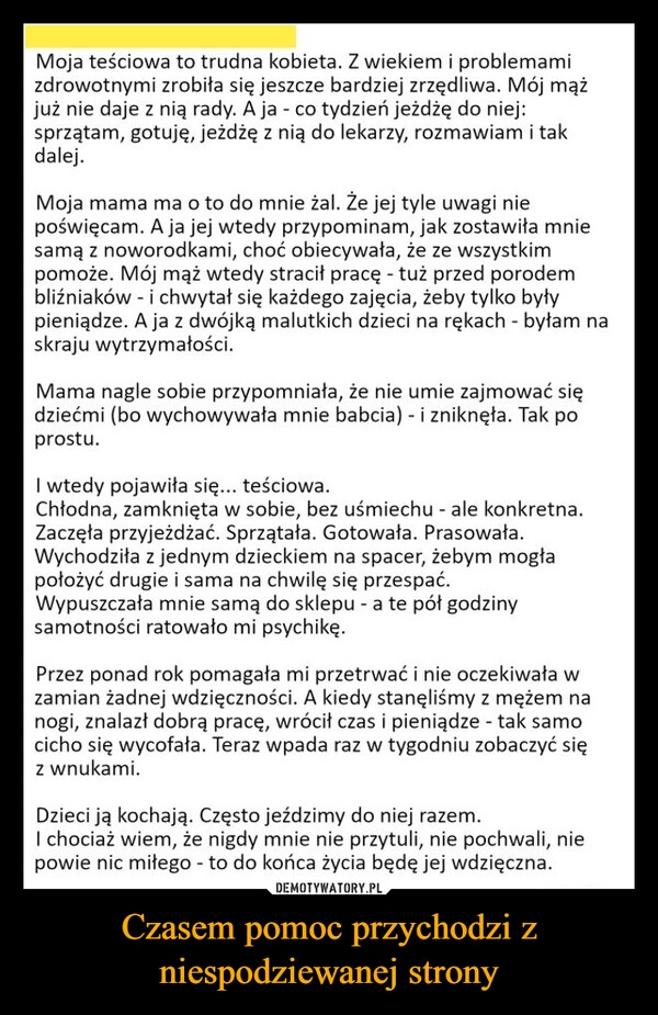 
    Czasem pomoc przychodzi z niespodziewanej strony