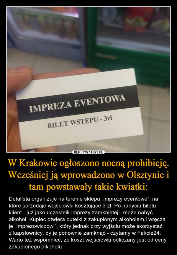 
    W Krakowie ogłoszono nocną prohibicję. Wcześniej ją wprowadzono w Olsztynie i tam powstawały takie kwiatki: