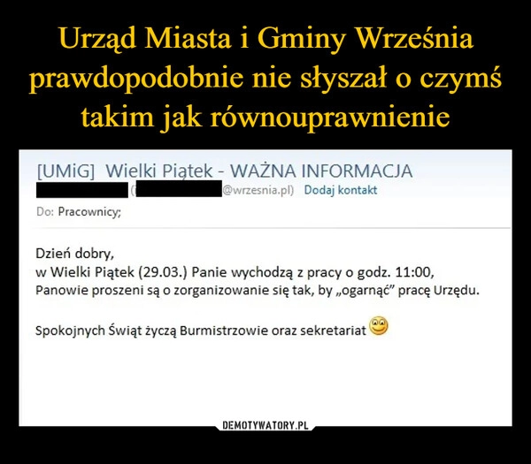 
    Urząd Miasta i Gminy Września prawdopodobnie nie słyszał o czymś takim jak równouprawnienie