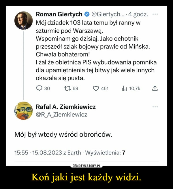 
    Koń jaki jest każdy widzi.