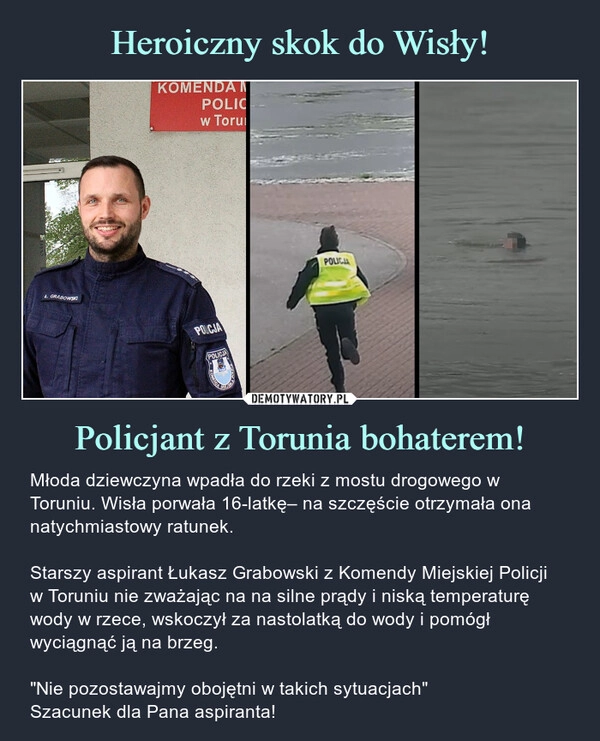 
    Heroiczny skok do Wisły! Policjant z Torunia bohaterem!