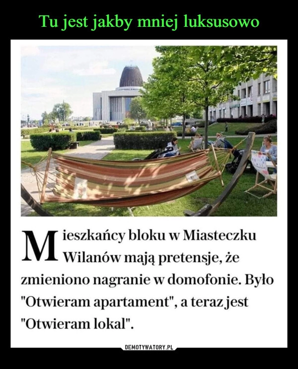 
    Tu jest jakby mniej luksusowo