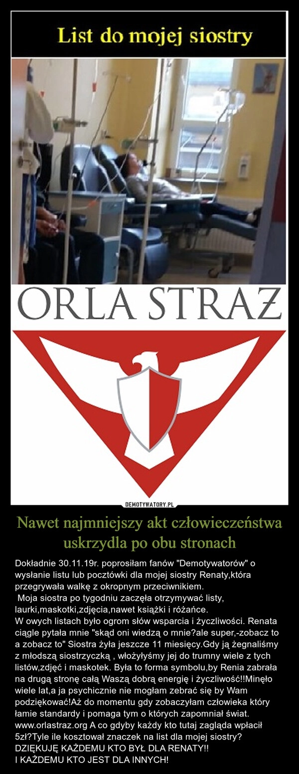 
    Nawet najmniejszy akt człowieczeństwa uskrzydla po obu stronach