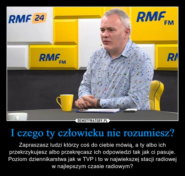 
    I czego ty człowieku nie rozumiesz?