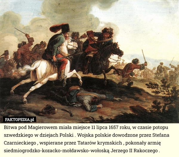 
    Bitwa pod Magierowem miała miejsce 11 lipca 1657 roku, w czasie potopu szwedzkiego