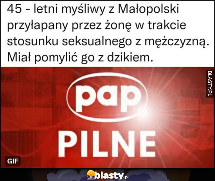 
    45-letni myśliwy z Małopolski przyłapany przez żonę w trakcie stosunku seksualnego z mężczyzną, miał go pomylić z dzikiem