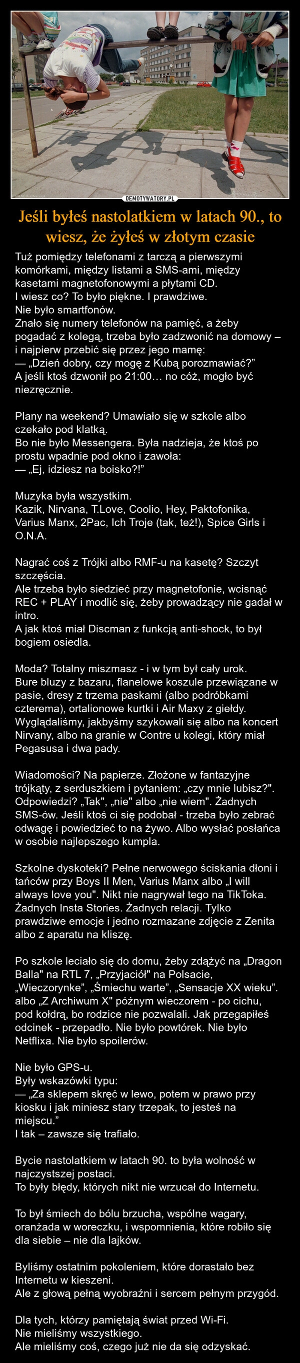 
    Jeśli byłeś nastolatkiem w latach 90., to wiesz, że żyłeś w złotym czasie