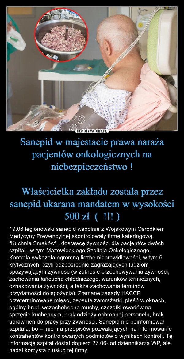 
    Sanepid w majestacie prawa naraża pacjentów onkologicznych na niebezpieczeństwo !

Właścicielka zakładu została przez sanepid ukarana mandatem w wysokości 500 zł  (  !!! )