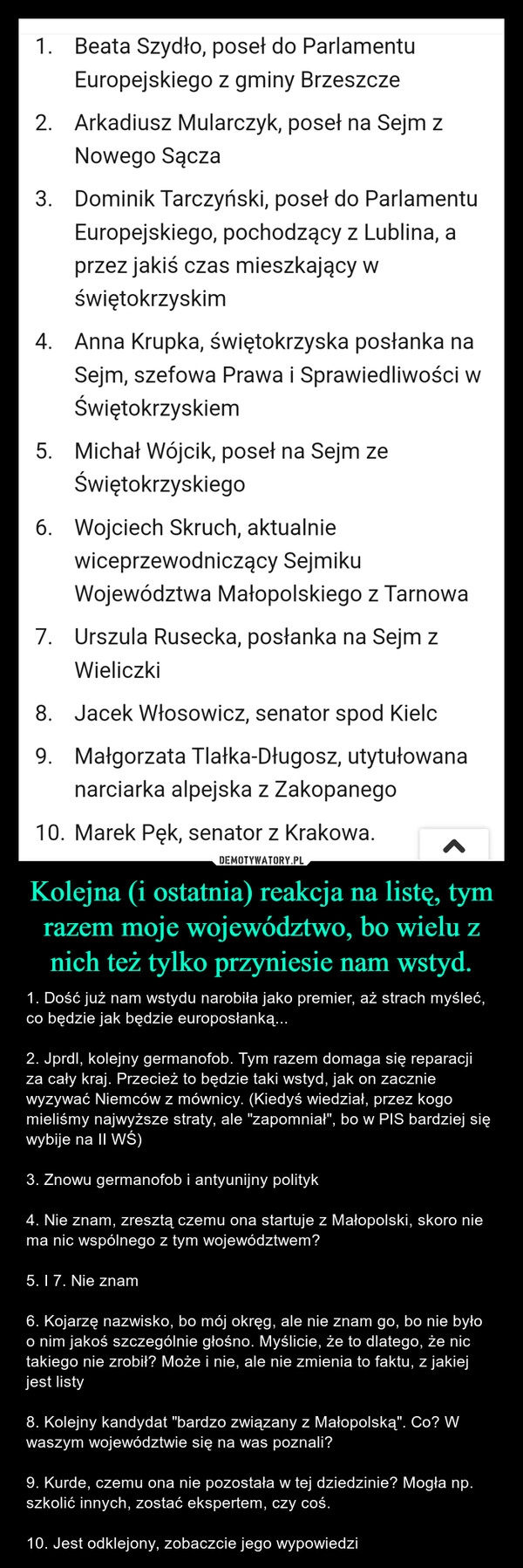 
    Kolejna (i ostatnia) reakcja na listę, tym razem moje województwo, bo wielu z nich też tylko przyniesie nam wstyd.