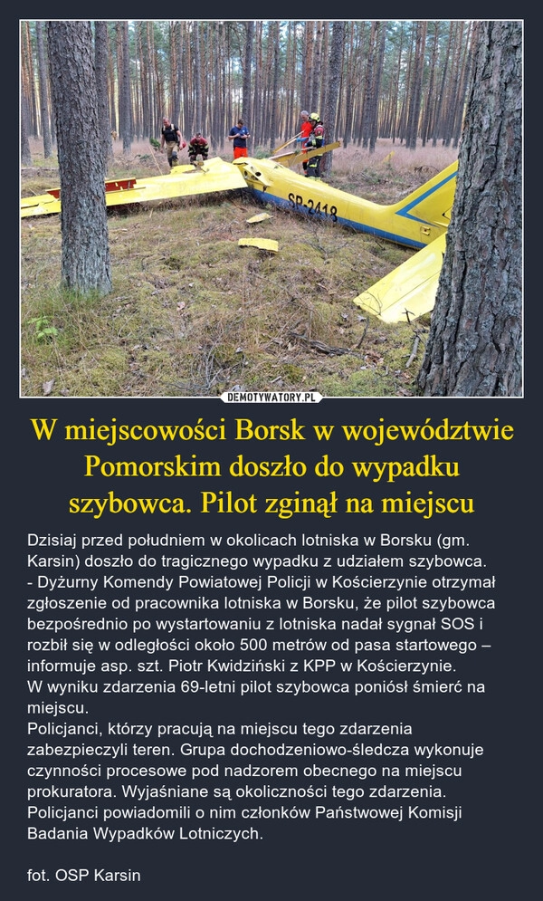 
    W miejscowości Borsk w województwie Pomorskim doszło do wypadku szybowca. Pilot zginął na miejscu