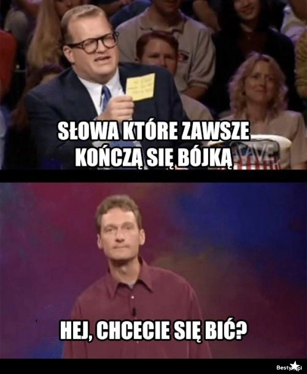 
    Słowa, które zawsze kończą się bójką 