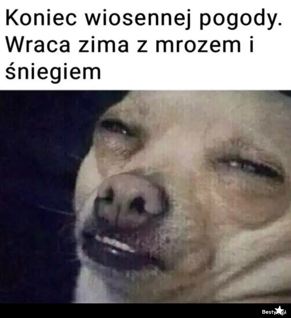 
    Koniec wiosennej pogody 