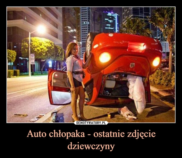 
    Auto chłopaka - ostatnie zdjęcie dziewczyny