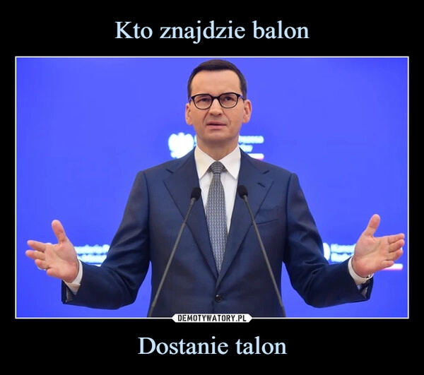 
    Kto znajdzie balon Dostanie talon