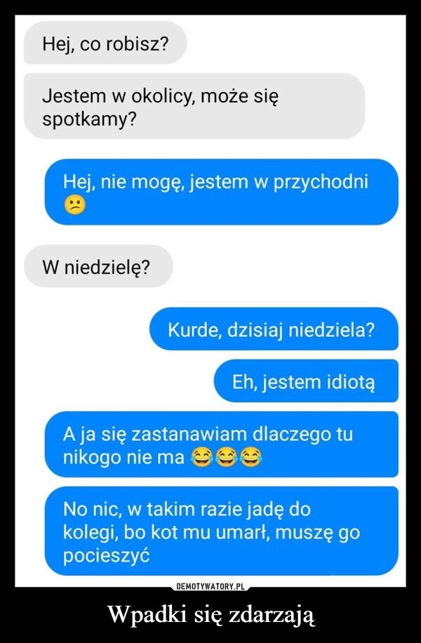 
    Wpadki się zdarzają