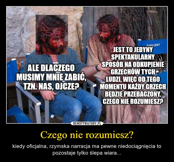 
    Czego nie rozumiesz?