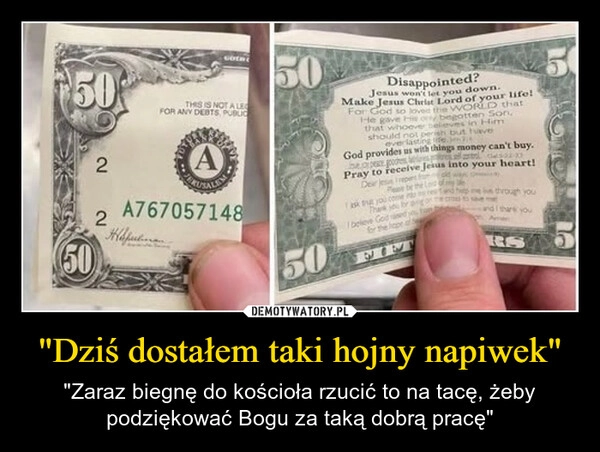 
    "Dziś dostałem taki hojny napiwek"