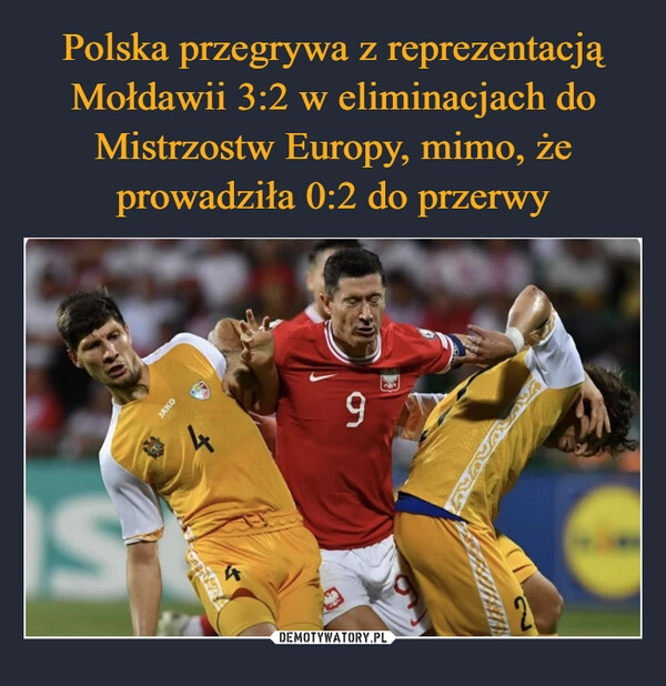 
    Polska przegrywa z reprezentacją Mołdawii 3:2 w eliminacjach do Mistrzostw Europy, mimo, że prowadziła 0:2 do przerwy