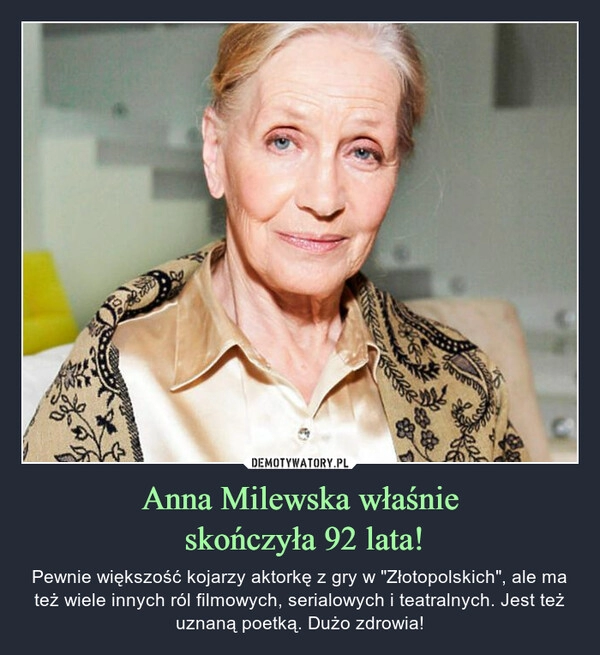 
    Anna Milewska właśnie
 skończyła 92 lata!