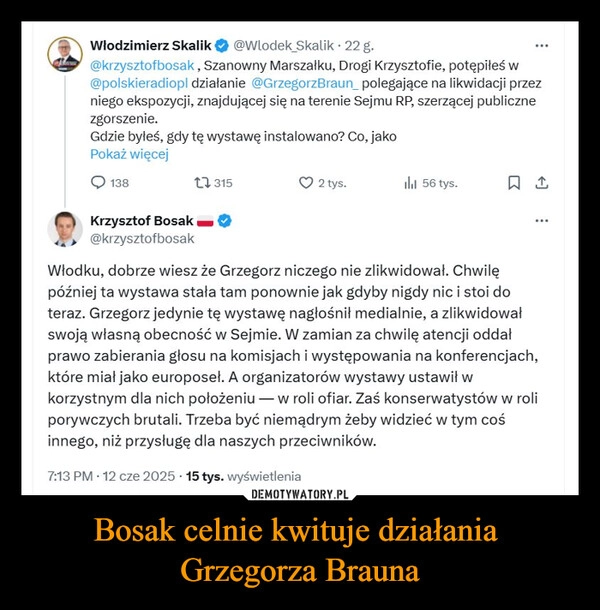 
    Bosak celnie kwituje działania 
Grzegorza Brauna