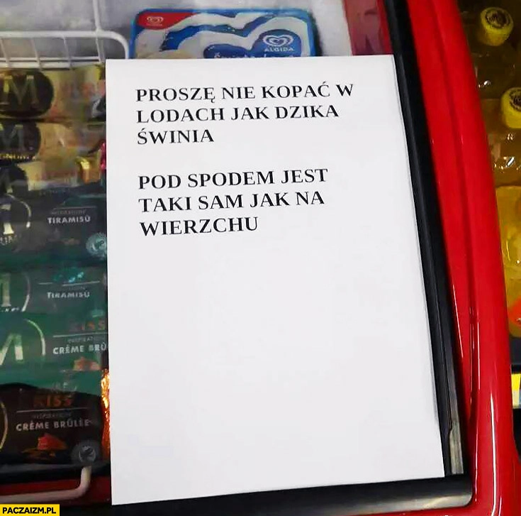 
    Proszę nie kopać w lodach jak dzika świnia pod spodem jest taki sam jak na wierzchu