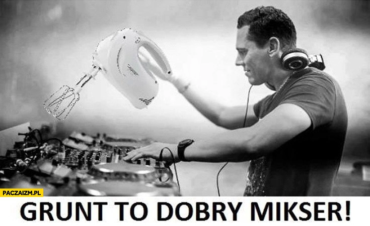 
    Grunt to dobry mikser dj robot kuchenny