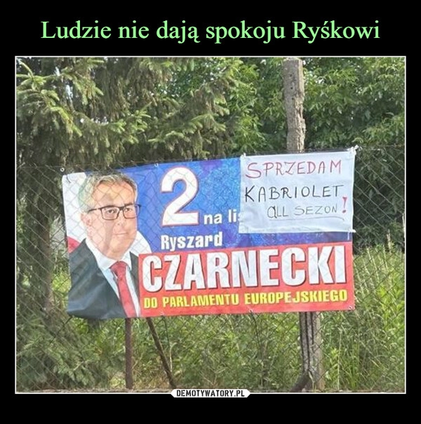 
    Ludzie nie dają spokoju Ryśkowi