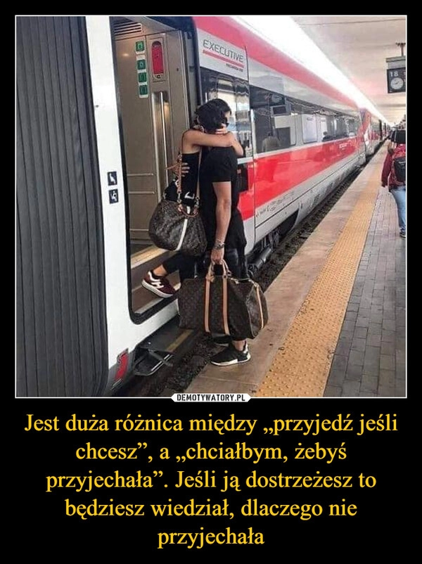 
    Jest duża różnica między „przyjedź jeśli chcesz”, a „chciałbym, żebyś przyjechała”. Jeśli ją dostrzeżesz to będziesz wiedział, dlaczego nie przyjechała