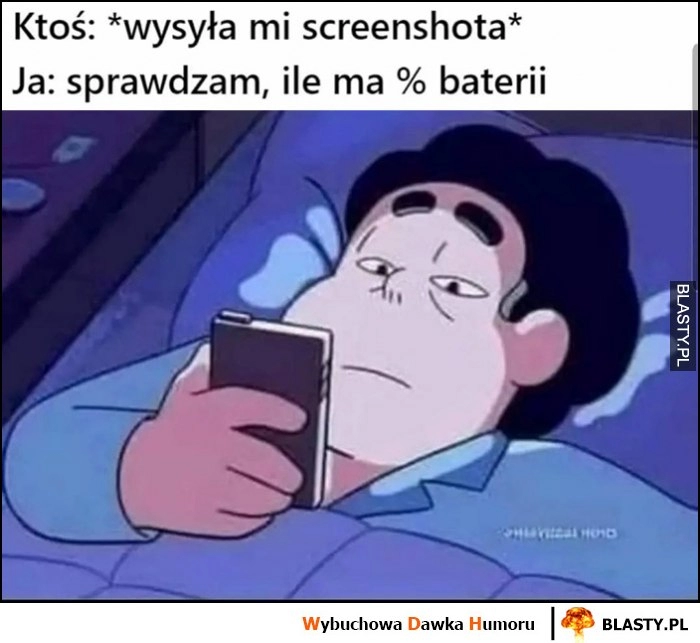 
    Ktoś wysyła mi screenshota, ja: sprawdzam ile ma procent baterii