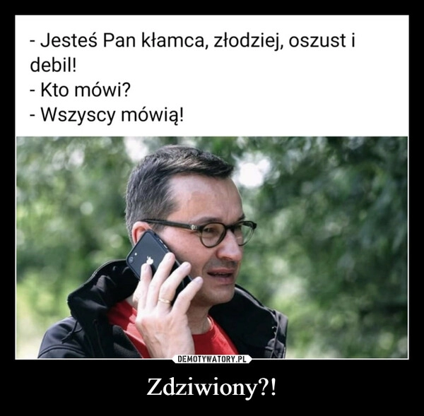 
    Zdziwiony?!