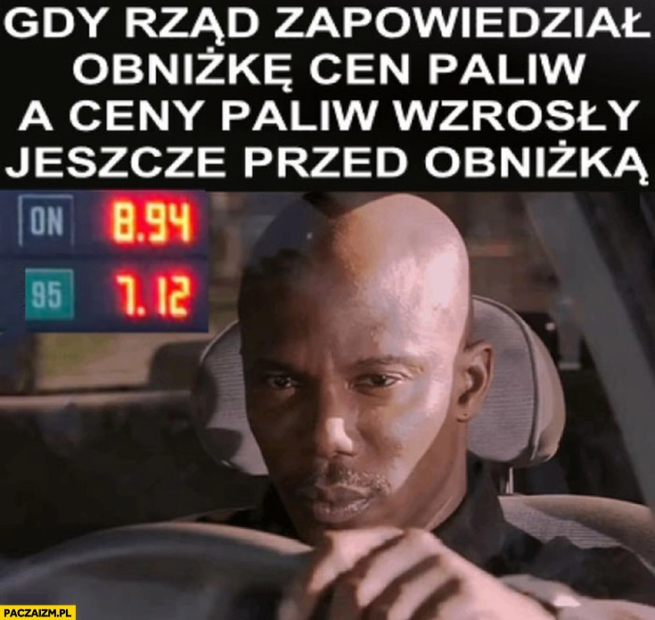
    Gdy rząd zapowiedział obniżkę cen paliw a ceny paliw wzrosły jeszcze przed obniżką