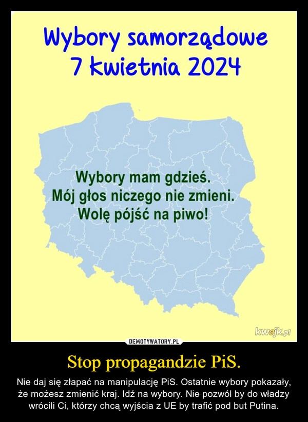 
    Stop propagandzie PiS.